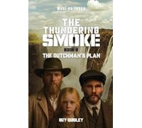 The Thundering Smoke Book 2: The Dutchman’s Plan