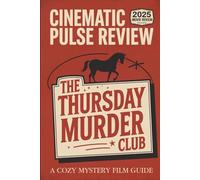 The Thursday Murder Club Movie Review 2025: A Cozy Mystery Film Guide (Cinema Reel Reviews)