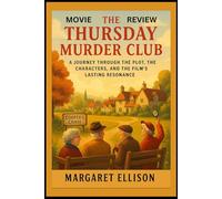 The Thursday Murder Club Movie Review: “A Journey Through the Plot, the Characters, and the Film’s Lasting Resonance”