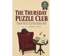 The Thursday Puzzle Club: Cozy Murder Mystery Logic Puzzle Book for Adults and All Puzzle Fans
