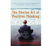 The Tibetan Art Of Positive Thinking
