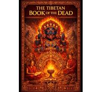 The Tibetan Book of the Dead: (Bardo Thodol)The Sacred Liberation Through Hearing in the Intermediate State A Complete and Faithful Translation from ... Teachings of Tibetan Buddhism on Death