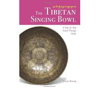 The Tibetan Singing Bowl: A Step-by-Step Sound Therapy Guide