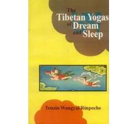 The Tibetan Yogas of Dream and Sleep