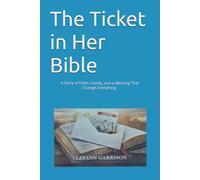The Ticket in Her Bible: A Story of Faith, Family, and a Blessing That Changed Everything 6X9 BOOK