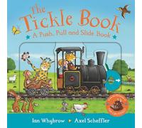The Tickle Book: A Push Pull and Slide Book: A laugh-out-loud interactive adventure, perfect for preschoolers! (Tom and Bear)