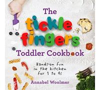The Tickle Fingers Toddler Cookbook: Hands-on Fun in the Kitchen for 1 to 4s
