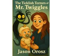 The Ticklish Terrors of Mr. Twiggles