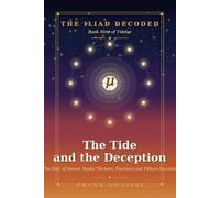 The Tide and the Deception: The Iliad of Homer, Books Thirteen, Fourteen and Fifteen Decoded - A Verse-by-Verse Esoteric Reading in the Tradition of Neville Goddard