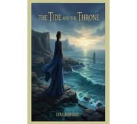 THE TIDE AND THE THRONE: A Fantasy Romance