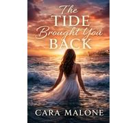 THE TIDE BROUGHT YOU BACK: He pulled her from the ocean. She rebuilt his world. Neither expected to fall. (Tides & Territories)