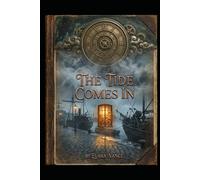 The Tide Comes In: A Harbor Weather Fantasy Mystery (The Tideward Chronicles)