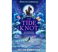 The Tide Knot: A spellbinding mermaid series for 9+ readers: Book 2 (The Ingo Chronicles)