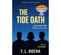 THE TIDE OATH: Brazil Noir Triads - Salvador (Brazil Noir Triads: High-Heat Consensual MMF Erotic Noir)