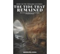 The Tide That Remained: The Final Record Was Not Buried. It Was Waiting (The Tidemarks Mysteries)