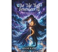The Tide That Remembers All: The Tidelume, Book 3