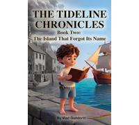 The Tideline Chronicles: Book Two: The Island That Forgot It's Name