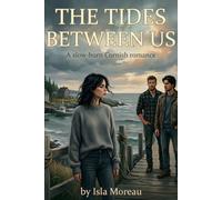 The Tides Between Us: A slow-burn Cornish romance (Hearts Of Tidebreak Cove)