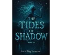 THE TIDES OF SHADOW: A Romantasy of Ocean Gods, Hidden Cities, and Impossible Choices