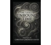 THE TIDES OF UNBOUND TIME (THE EVERNOW CHRONICLES)