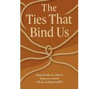 The Ties that Bind Us