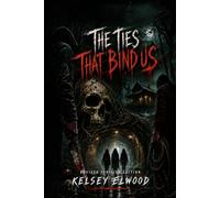 The Ties That Bind Us - Revised Thriller Edition