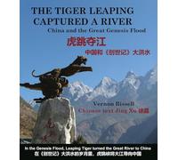 The Tiger Leaping Captured a River: China and the Great Genesis Flood (Color Edition)