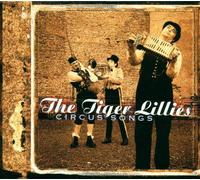 The Tiger Lillies - Circus Songs