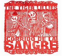The tiger lillies - Corrido de la sangre