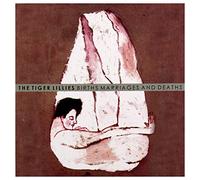 The Tiger Lillies - The Tiger Lillies: Births Marriages And Deaths [CD]