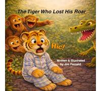 The Tiger Who Lost His Roar