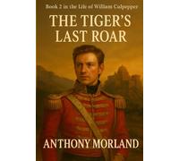 The Tiger's Last Roar: Book 2 in The Life of William Culpepper