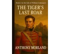 The Tiger's Last Roar: Book 2 in The Life of William Culpepper