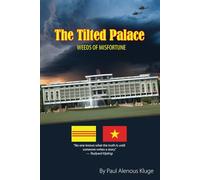 The Tilted Palace: Weeds of Misfortune: 3 (Vietnam Re-Visits)