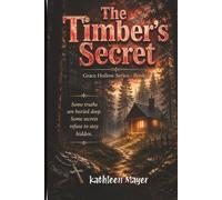 The Timber's Secret-Grace Hollow Series Book 2: A Catholic Christian Mystery of Courage, Faith, and Hidden Truths
