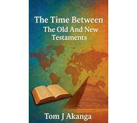 The Time Between the Old and New Testaments: 1