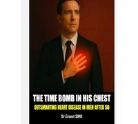 The Time Bomb in His Chest: Outsmarting Cardio-Vascular Diseases in Men over 50