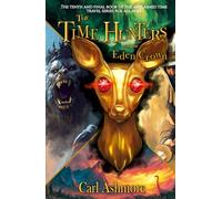 The Time Hunters and the Eden Crown (The Time Hunters Saga)