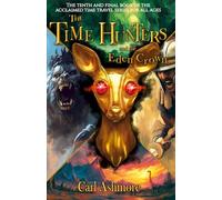 The Time Hunters and the Eden Crown (The Time Hunters Saga)
