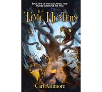The Time Hunters (Book 1 of the Time Hunters Saga) [Idioma Inglés]
