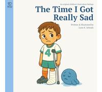 The Time I Got Really Sad: A gentle story about sadness, empathy, and emotional resilience for kids ages 4-8 (Brave to Feel: A Series About Big Emotions for Kids)