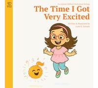 The Time I Got Very Excited: A playful story about excitement, self-regulation, and kindness for kids ages 4-8 (Brave to Feel: A Series About Big Emotions for Kids)