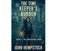 The Time Keeper's Burden: 1 (The Inheritance Wars)