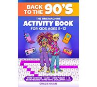 The Time Machine Activity Book for Kids Ages 8-12: Back to the 90s Word Search, Mazes, Logic Puzzles, Brain Teasers & Retro Trivia Challenges for Smart Kids