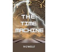 The Time Machine: An 1895 Classic Science Fiction Novella