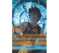 The Time Machine: An Invention