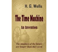 The Time Machine: An Invention