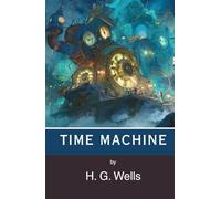The Time Machine: An Invention (Annotated)