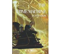The Time Machine An Invention: with illustrated and annotated