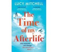The Time of My Afterlife: A BRAND NEW uplifting story of love and second chances from Lucy Mitchell for 2026